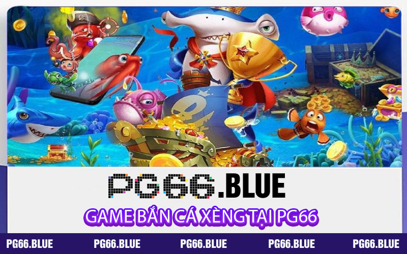 Game bắn cá xèng tại pg66