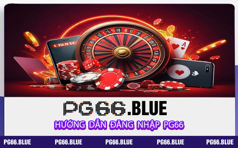 HƯỚNG DẪN ĐĂNG NHẬP PG66