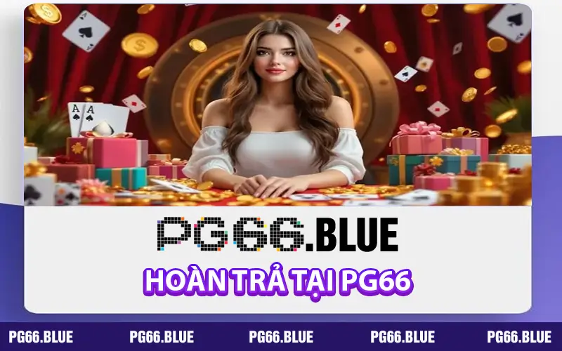 Hoàn Trả Tại PG66